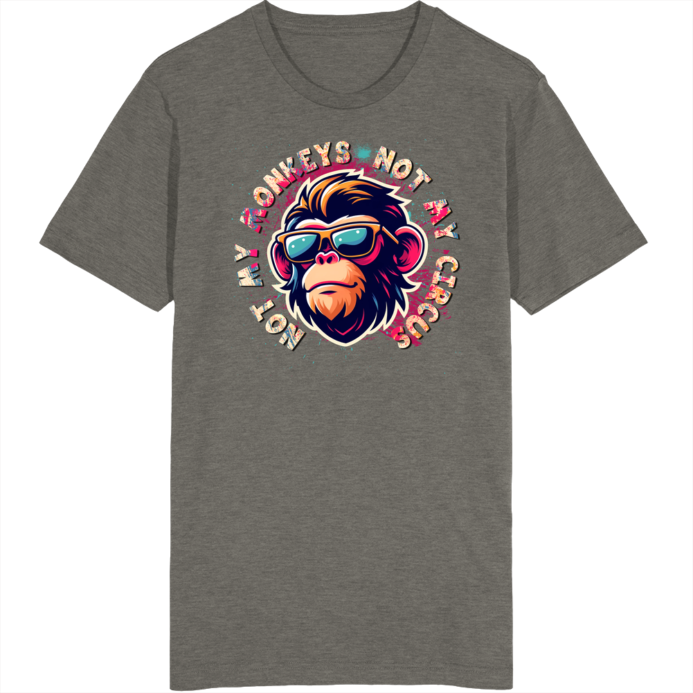 Not My Monkeys Not My Circus Funny Work T Shirt Not My Monkeys Not My Circus Funny Work T Shirt
