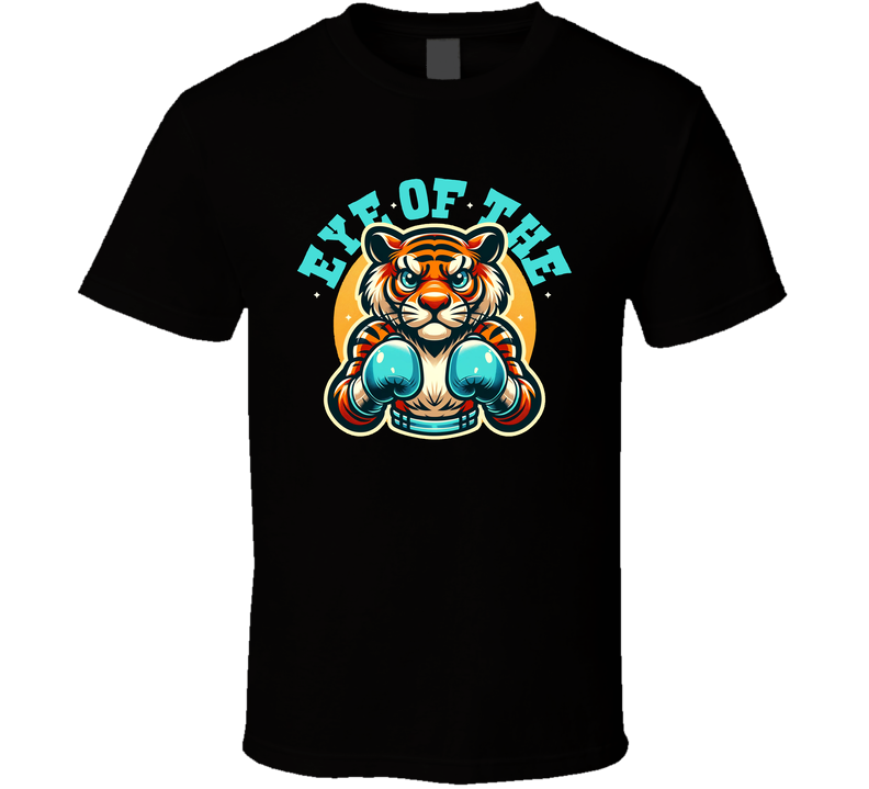 Eye Of The Toger Boxing Motivation T Shirt Eye Of The Toger Boxing Motivation T Shirt