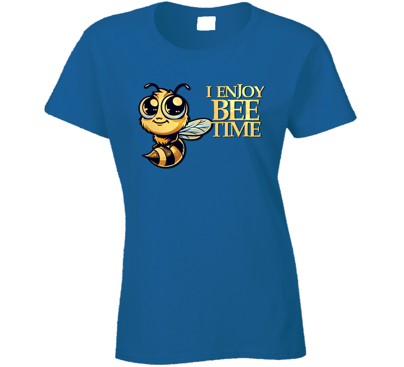 I Enjoy Bee Time Funny Cute Gift Novelty Ladies T Shirt I Enjoy Bee Time Funny Cute Gift Novelty Ladies T Shirt