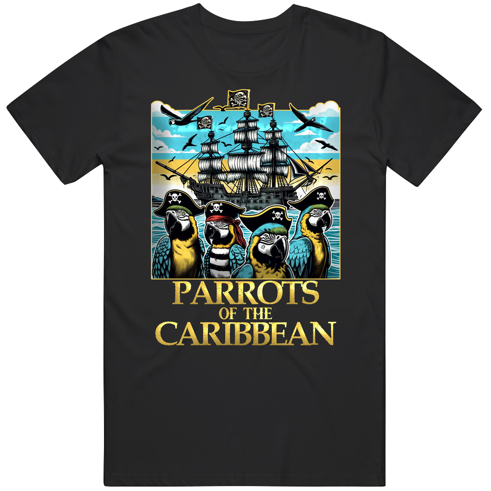 Parrots Of The Caribbean Pirates Parody Funny Birds T Shirt Parrots Of The Caribbean Pirates Parody Funny Birds T Shirt