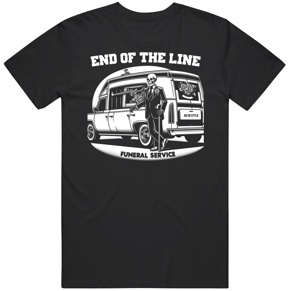 End Of The Line Funeral Service Parody Horror Fantasy T Shirt End Of The Line Funeral Service Parody Horror Fantasy T Shirt