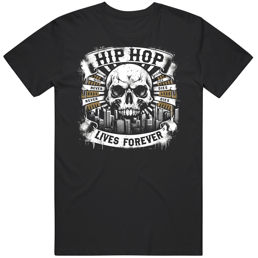 Hip Hop Culture Never Dies Lives Forever Urban Streets Music T Shirt Hip Hop Culture Never Dies Lives Forever Urban Streets Music T Shirt