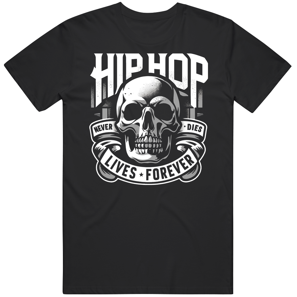 Hip Hop Never Dies Lives Forever Music T Shirt Hip Hop Never Dies Lives Forever Music T Shirt