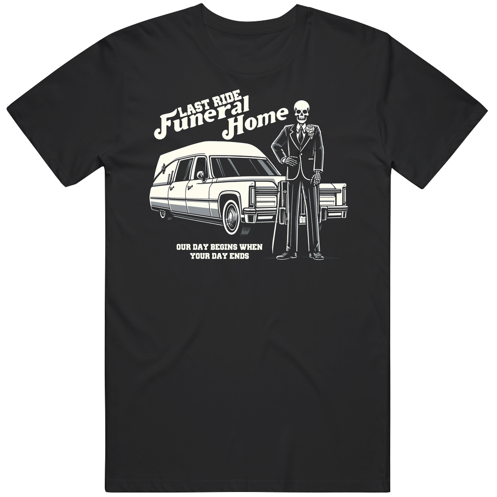 Your Last Ride Funeral Service Parody Skull Horror Fantasy T Shirt Your Last Ride Funeral Service Parody Skull Horror Fantasy T Shirt