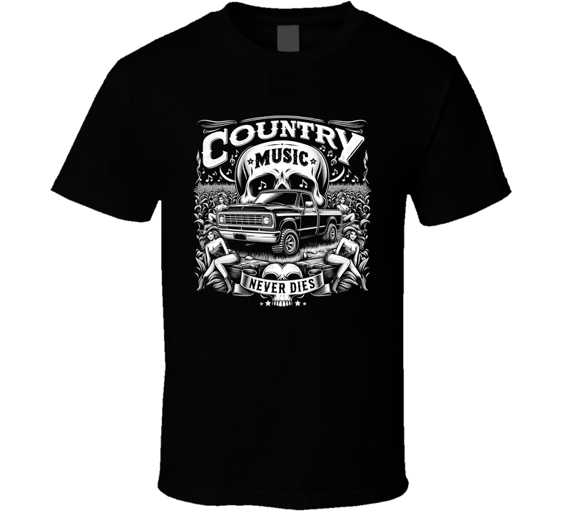 Country Music Never Dies Cornfields Music Pick Up Truck T Shirt Country Music Never Dies Cornfields Music Pick Up Truck T Shirt