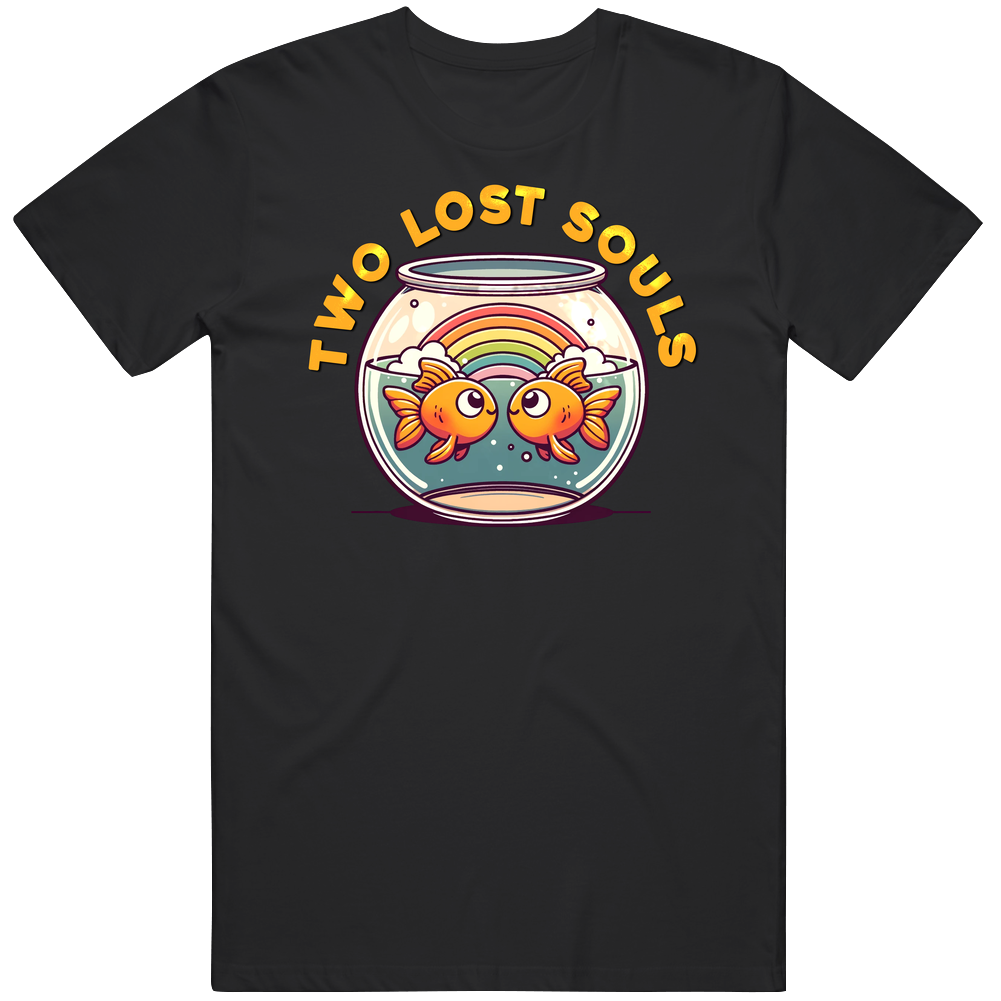 Two Lost Souls Fish In A Bowl Music Parody T Shirt Two Lost Souls Fish In A Bowl Music Parody T Shirt