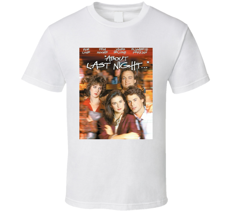 About Last Night Retro 80s Movie T Shirt About Last Night Retro 80s Movie T Shirt