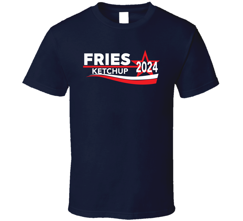 Fries Ketchup Funny 2024 Election T Shirt Fries Ketchup Funny 2024 Election T Shirt