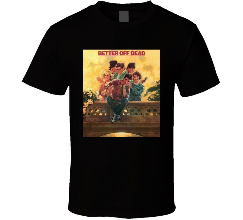 Better Off Dead John Cusack 80s Retro Movie T Shirt Better Off Dead John Cusack 80s Retro Movie T Shirt