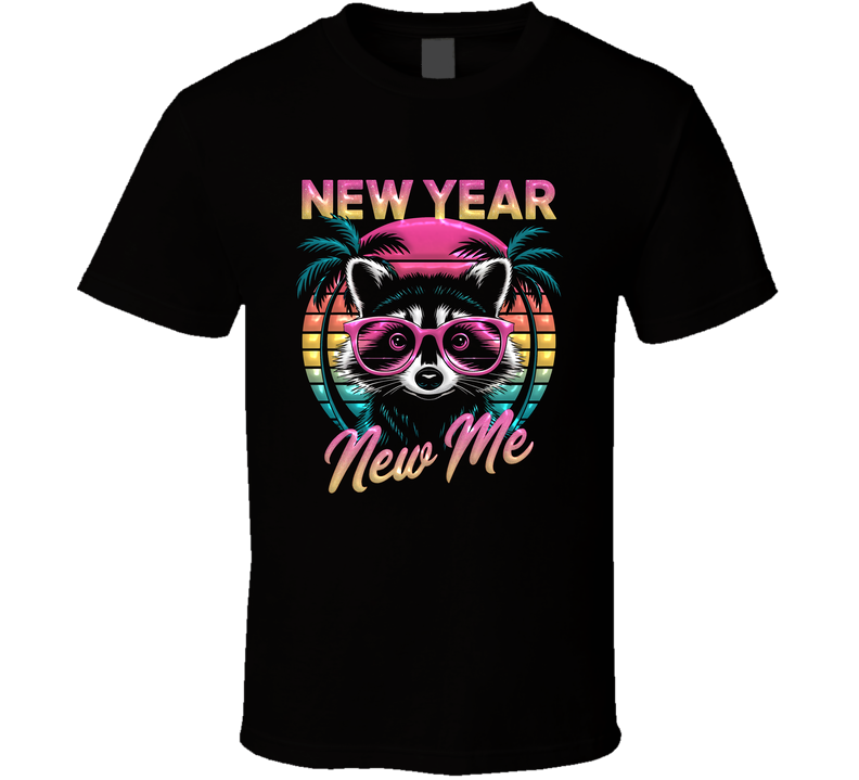 New Year New Me Funny Racoon T Shirt New Year New Me Funny Racoon T Shirt