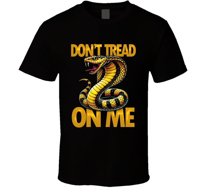 Don't Tread On Me Cobra T Shirt Don't Tread On Me Cobra T Shirt