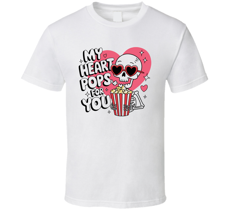 My Heart Pops For You Popcorn Parody Funny T Shirt My Heart Pops For You Popcorn Parody Funny T Shirt