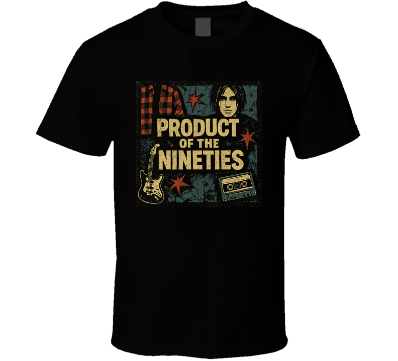 Product Of The Nineties 90s Grunge T Shirt Product Of The Nineties 90s Grunge T Shirt