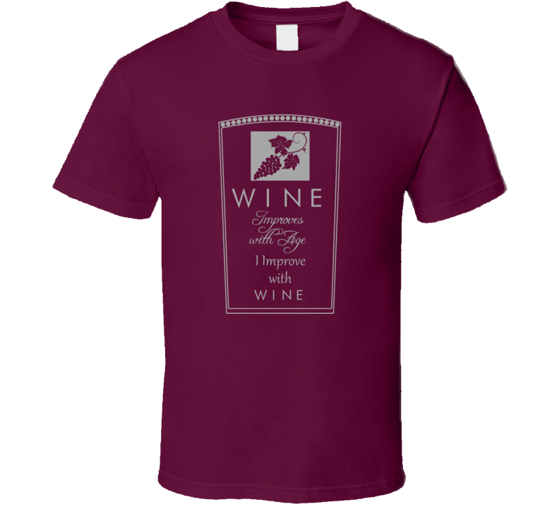 Wine Improves With Age Alcohol Spirits Red White Funny Fan T Shirt Wine Improves With Age Alcohol Spirits Red White Funny Fan T Shirt
