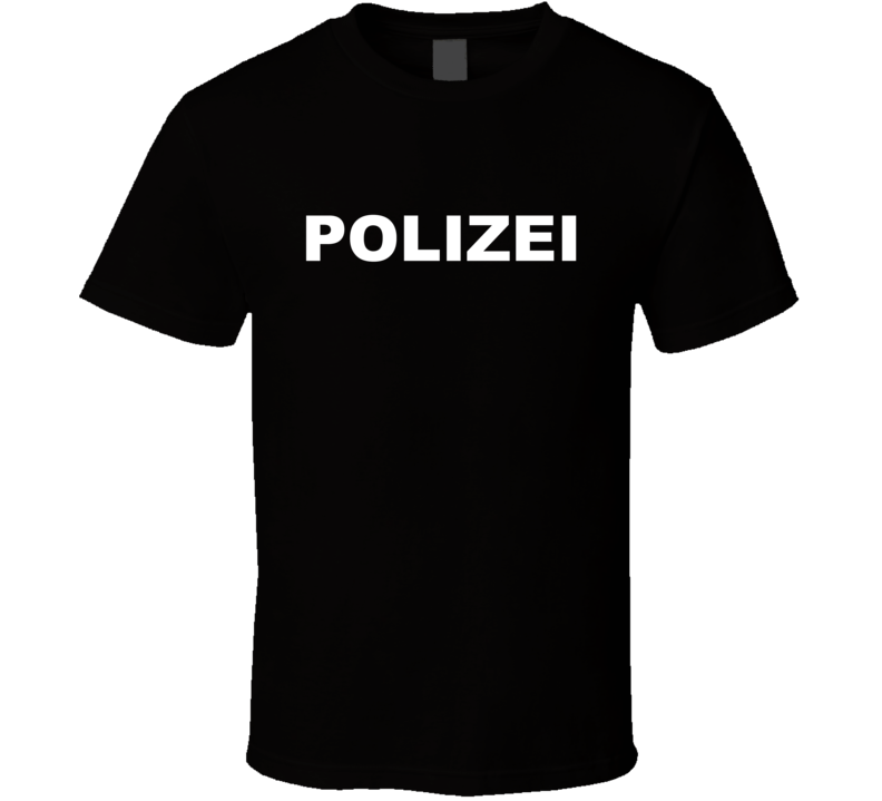 Polizei Police German Law Enforcement Parody T Shirt Polizei Police German Law Enforcement Parody T Shirt