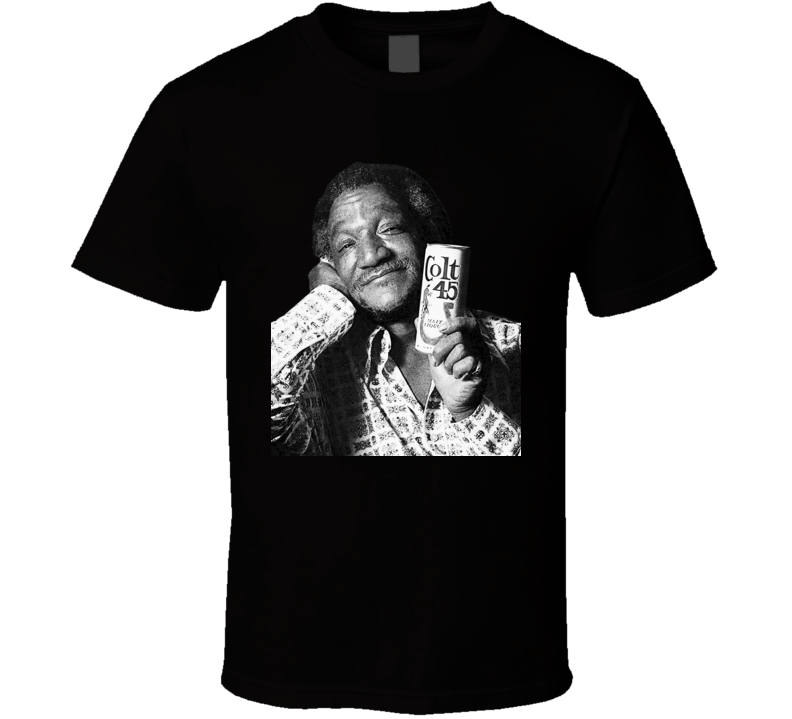 Redd Foxx Colt 45 70s Beer TV funny T Shirt Redd Foxx Colt 45 70s Beer TV funny T Shirt