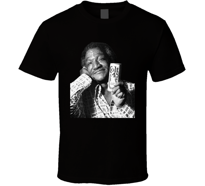 Redd Foxx Colt 45 70s Beer TV funny T Shirt