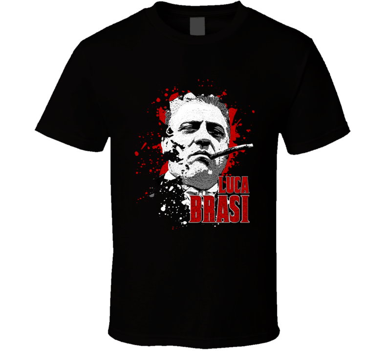 Luca Brasi Godfather Corleone Gangster Movie Fans Only T Shirt Luca Brasi Godfather Corleone Gangster Movie Fans Only T Shirt