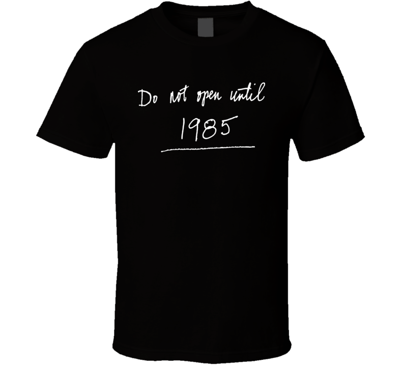 Back To The Future Do Not Open 1985 Movie Fans Only T Shirt Back To The Future Do Not Open 1985 Movie Fans Only T Shirt