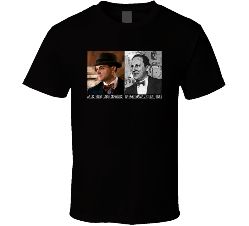 Arnold Rothstein Boardwalk Empire TV Fans Only T Shirt Arnold Rothstein Boardwalk Empire TV Fans Only T Shirt