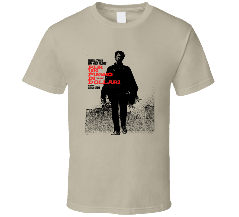 Per un pugno di dollari A Fistful of Dollars 1964 Spaghetti Western Clint T Shirt Per un pugno di dollari A Fistful of Dollars 1964 Spaghetti Western Clint T Shirt