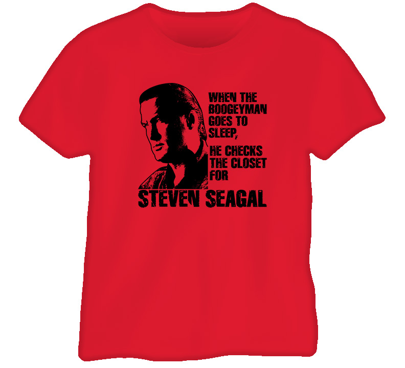Steven Seagal Boogeyman Mma Funny T Shirt Steven Seagal Boogeyman Mma Funny T Shirt
