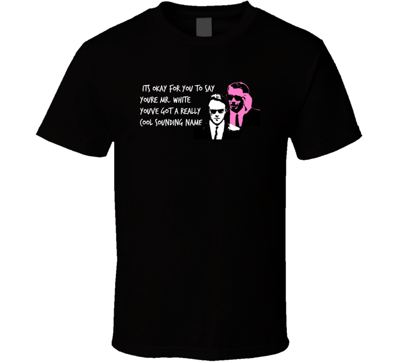 Reservoir Dogs Mr Pink Mr White funny Tarantino Film T Shirt Reservoir Dogs Mr Pink Mr White funny Tarantino Film T Shirt