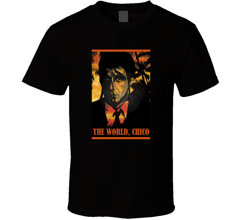Scarface Tony Montana Quote The World Movie T Shirt Scarface Tony Montana Quote The World Movie T Shirt