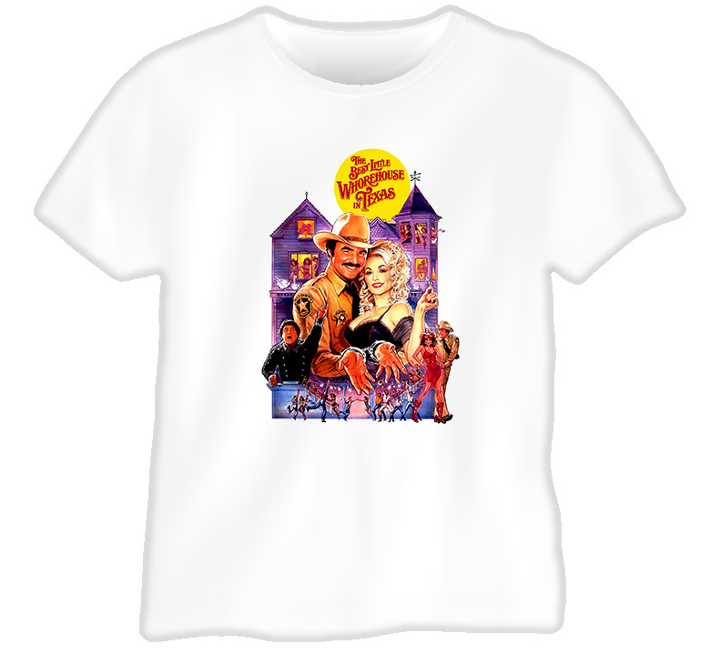 Best Little Whorehouse in Texas Burt Reynolds Dolly Parton T Shirt Best Little Whorehouse in Texas Burt Reynolds Dolly Parton T Shirt