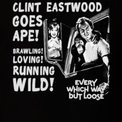 Every Which Way But Loose Clint Eastwood movie 70s funny t shirt 09616