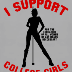 Support College Girls funny stripper parody fan t shirt 1016474