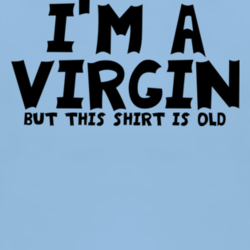I'm a virgin but this shirt is old funny college classic fan t shirt 1016865