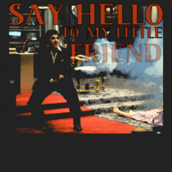 Scarface Say Hello to my Little Friend Tony Montano movie fan t shirt 1032328