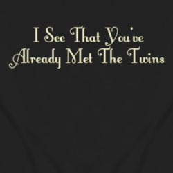 You Already Met The Twins funny ladies fitted t shirt 1051821