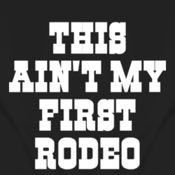 Not My First Rodeo funny ladies fitted t shirt 1051826