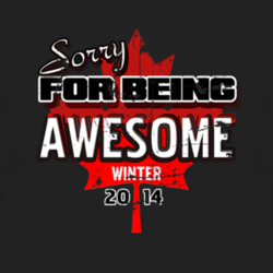 Sorry For Being Awesome Canada Winter 2014 Games Hockey T Shirt 1314465