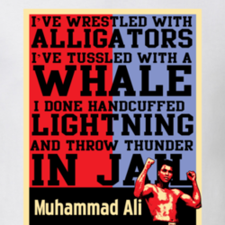 Muhammad Ali Boxing Quote Alligator Funny Hope Poster Fan T Shirt 22534687