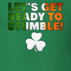 Lets Get Ready To Stumble Funny Irish St Patricks Day March Fan T Shirt 26367828