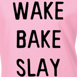 Wake Bake Slay Baking Foodie Cooking Fan T Shirt 27526090
