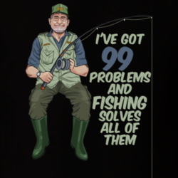 Ive Got 99 Problems And Fishing Solves All Of Them Funny Sport T Shirt 27526101