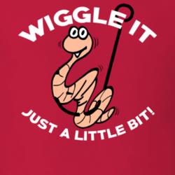 Wiggle It Just A Little Bit Funny Fishing Fishin Fisherman Sport T Shirt 27545655