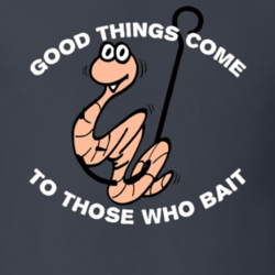 Good Things Come To Those Who Bait Funny Fishing Fisherman Fishin T Shirt 27548634