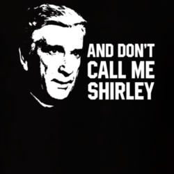 Don't Call Me Shirley Quote Airplane Leslie Nielsen Funny Parody Movie Fan T Shirt 27863229