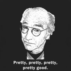 Larry David Pretty Good Funny TV Icon For Fans Only T Shirt 2820507