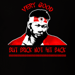 Chong Li Bolo Yeung Quote Brick Bloodsport Movie MMA Parody T Shirt 28849334