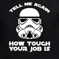 Stormtrooper Tough Job Parody Funny Star Wars Fan T Shirt 30590507
