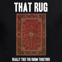 That Rug The Dude Funny Big Lebowski Movie Fan T Shirt 30886539