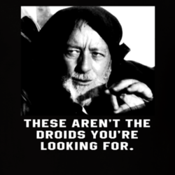These Aren't The Droids You're Looking For Obi-wan Ben Kenobi Star Wars Fanboy T Shirt 31049486