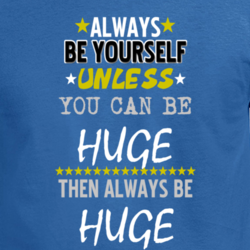 Always Be Yourself Huge Funny Gym Lift Workout T Shirt 31984922