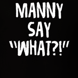 Manny Say What This Is Us Kevin Funny Tv Fan T Shirt 33087325